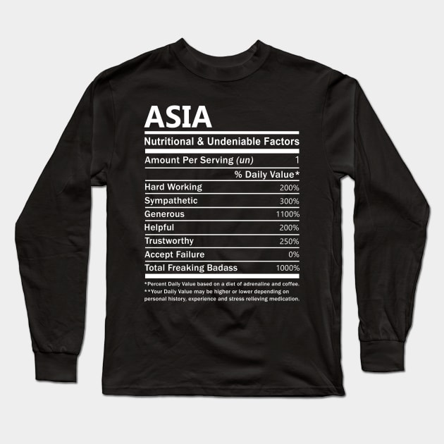 Asia Name T Shirt - Asia Nutritional and Undeniable Name Factors Gift Item Tee Long Sleeve T-Shirt by nikitak4um